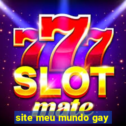 site meu mundo gay
