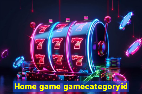 Home game gamecategoryid