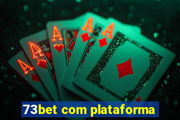 73bet com plataforma