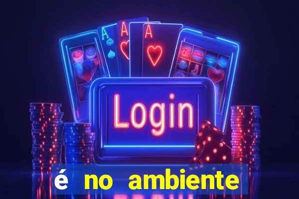 é no ambiente interno de uma empresa que se encontra