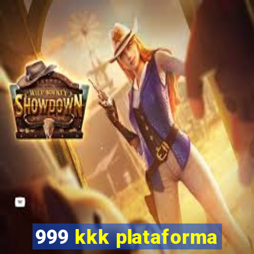 999 kkk plataforma