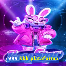 999 kkk plataforma
