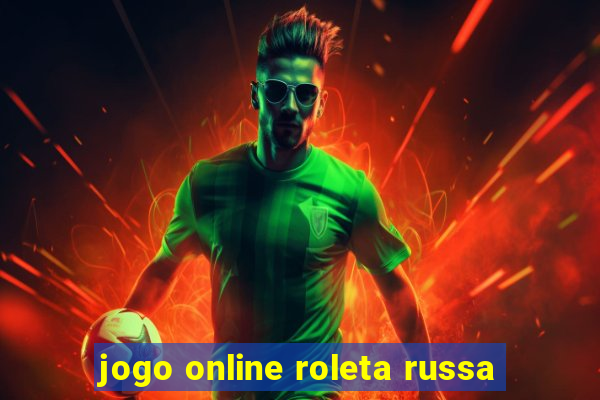 jogo online roleta russa