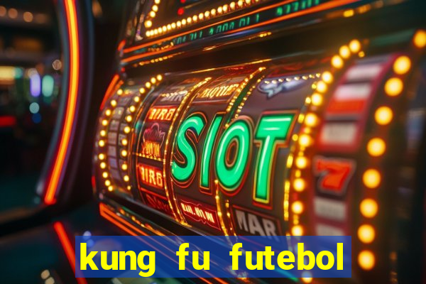 kung fu futebol clube filme completo dublado download via mega