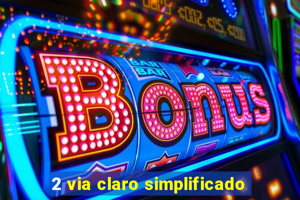 2 via claro simplificado