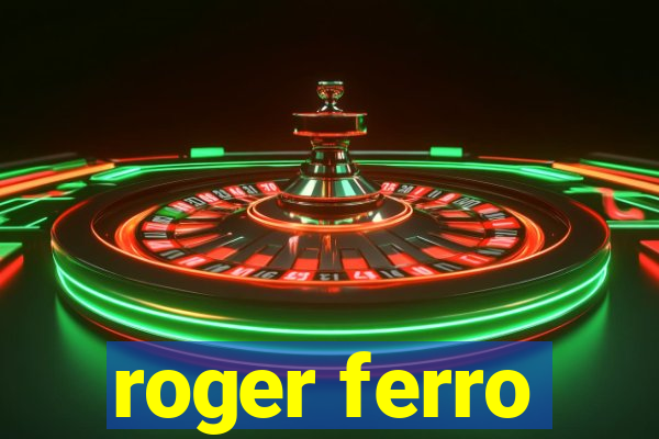roger ferro