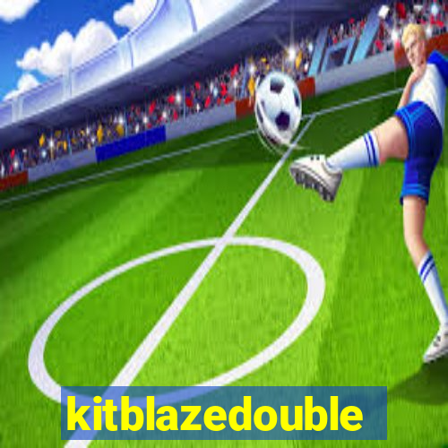 kitblazedouble