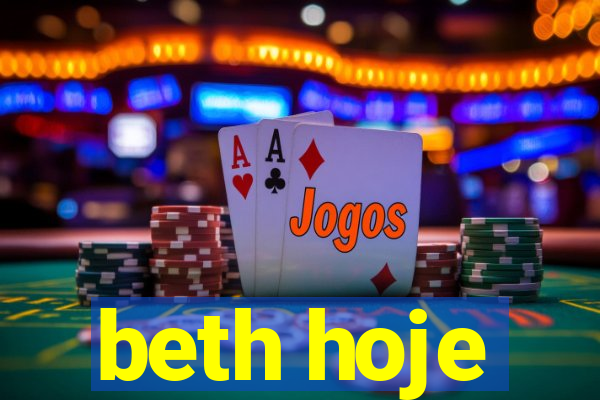 beth hoje