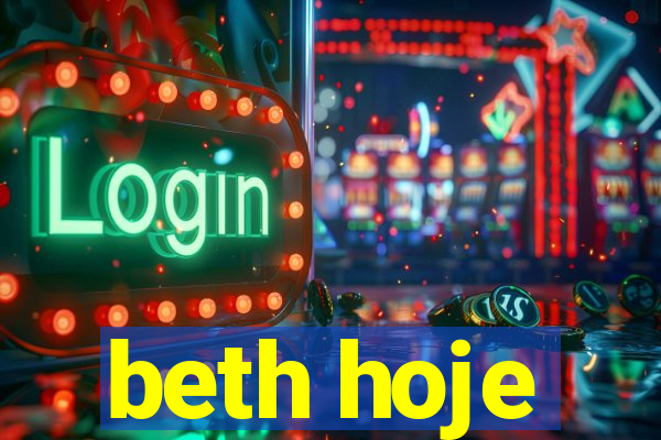 beth hoje