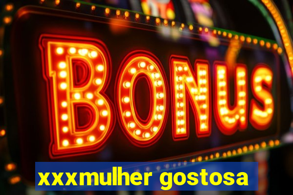 xxxmulher gostosa