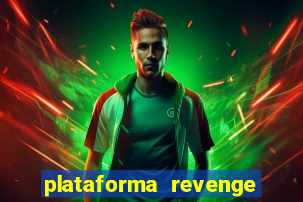 plataforma revenge tigrinho 2