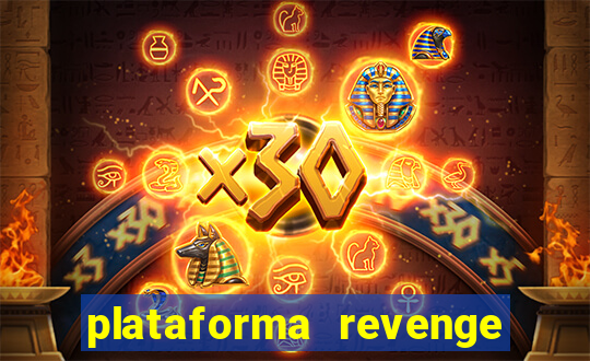 plataforma revenge tigrinho 2