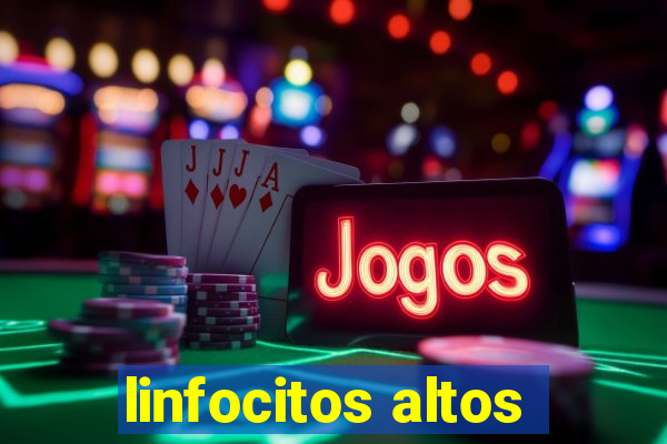linfocitos altos