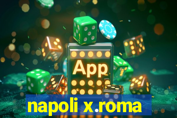 napoli x.roma