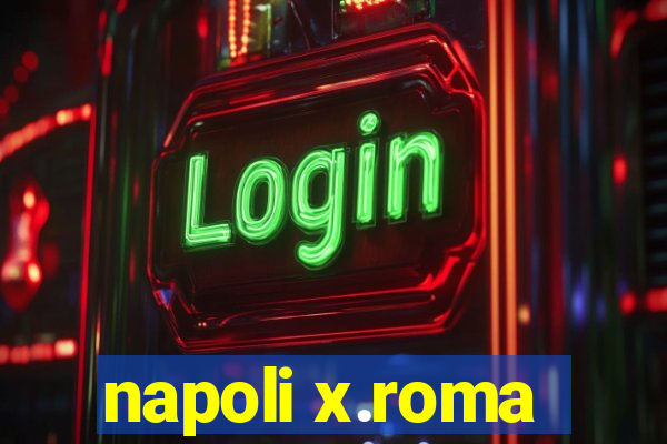 napoli x.roma