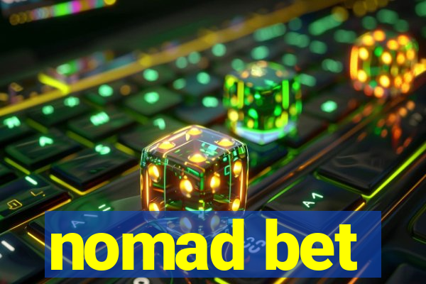 nomad bet