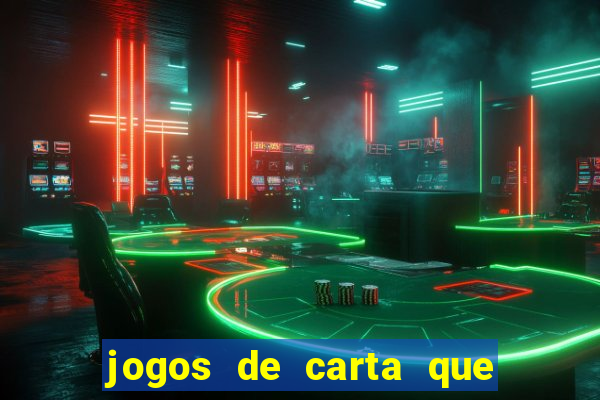 jogos de carta que ganha dinheiro