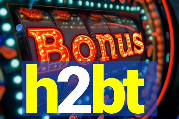 h2bt