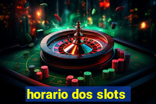 horario dos slots