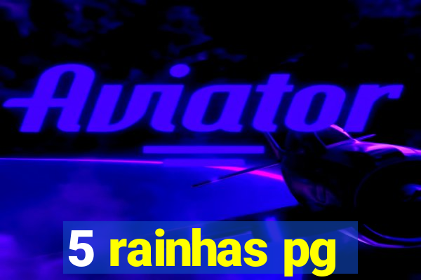 5 rainhas pg