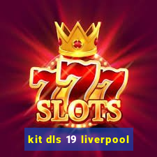 kit dls 19 liverpool
