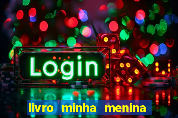 livro minha menina isabella castrioti pdf gratis