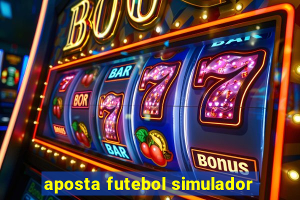 aposta futebol simulador