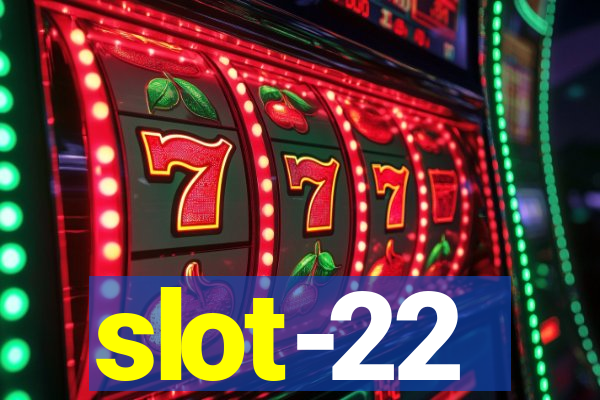 slot-22