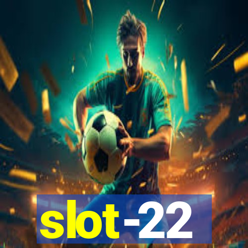 slot-22