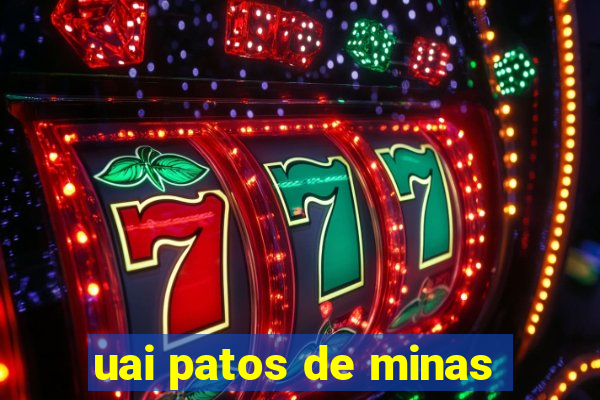 uai patos de minas