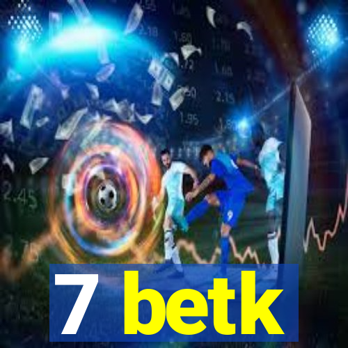 7 betk