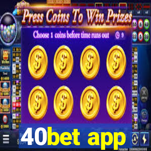 40bet app