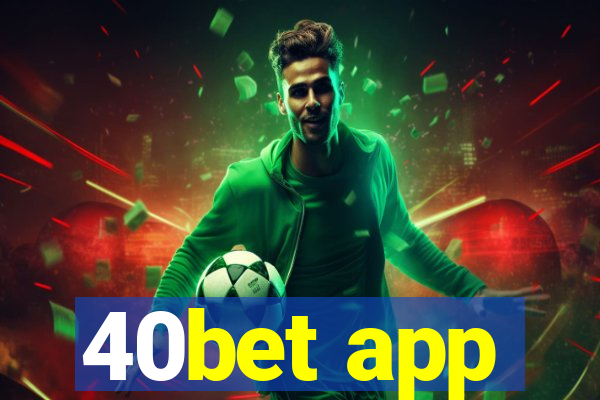 40bet app