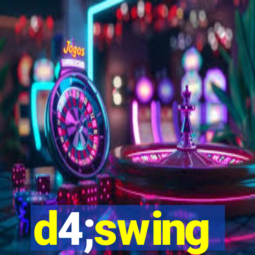 d4;swing