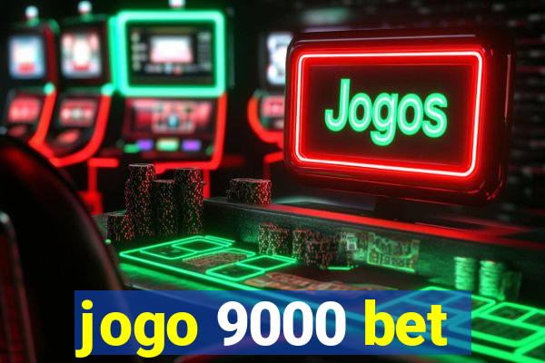 jogo 9000 bet