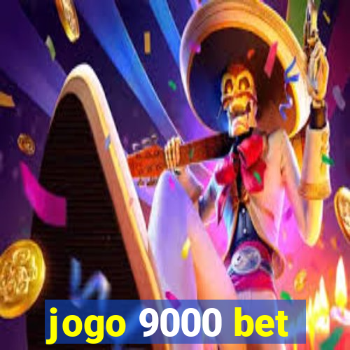 jogo 9000 bet