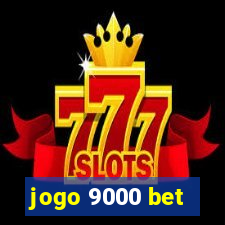 jogo 9000 bet
