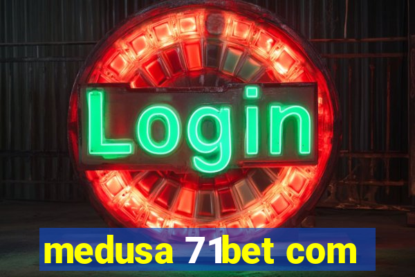 medusa 71bet com