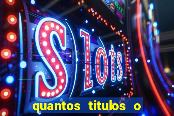 quantos titulos o flamengo tem