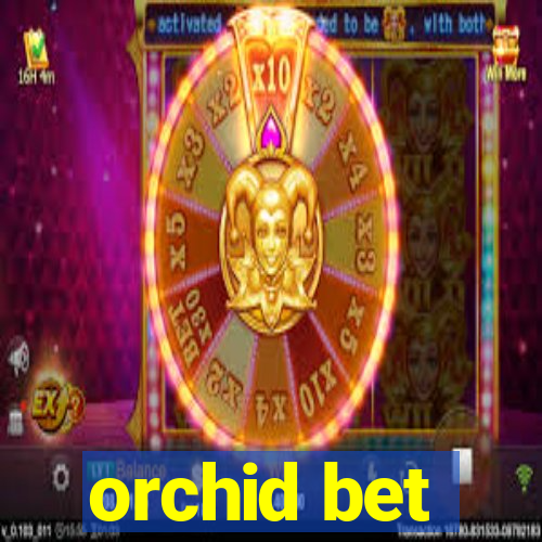 orchid bet
