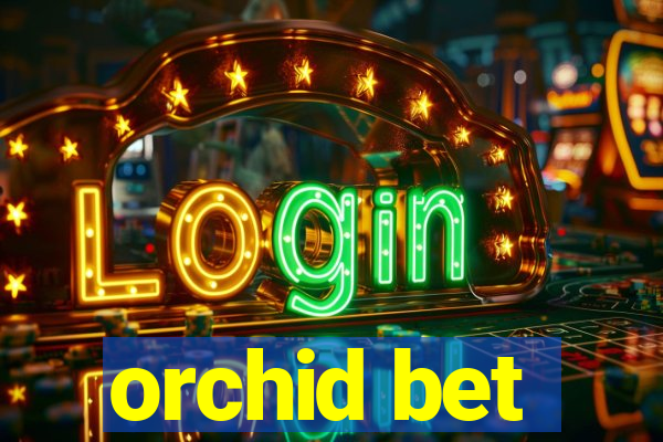 orchid bet
