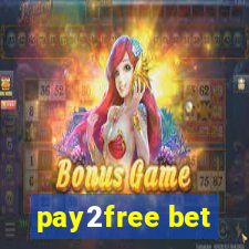 pay2free bet