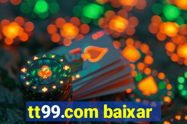tt99.com baixar