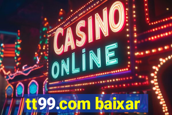 tt99.com baixar
