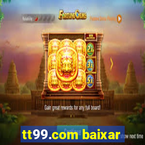 tt99.com baixar