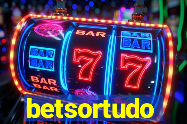 betsortudo