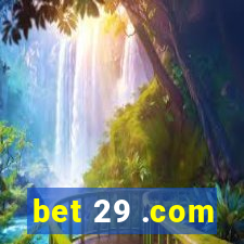 bet 29 .com