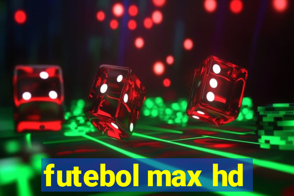 futebol max hd