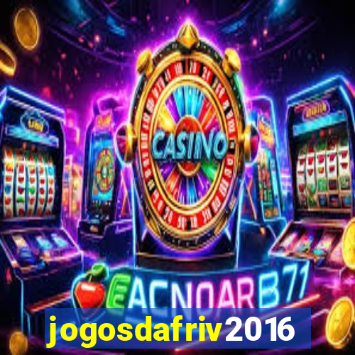 jogosdafriv2016