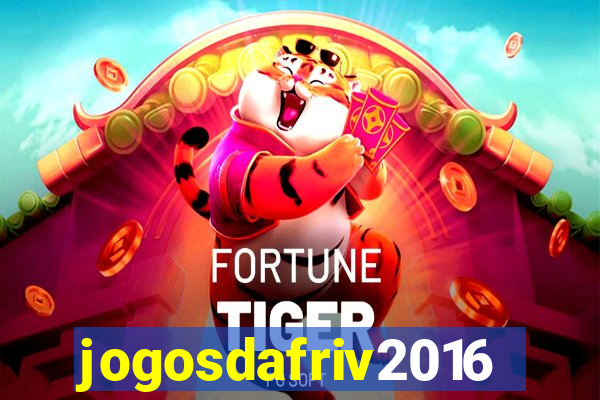 jogosdafriv2016
